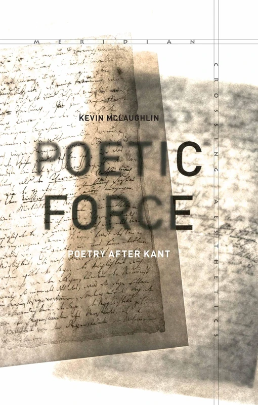 Poetic Force: Poetry after Kant (Meridian: Crossing Aesthetics) - Image 1