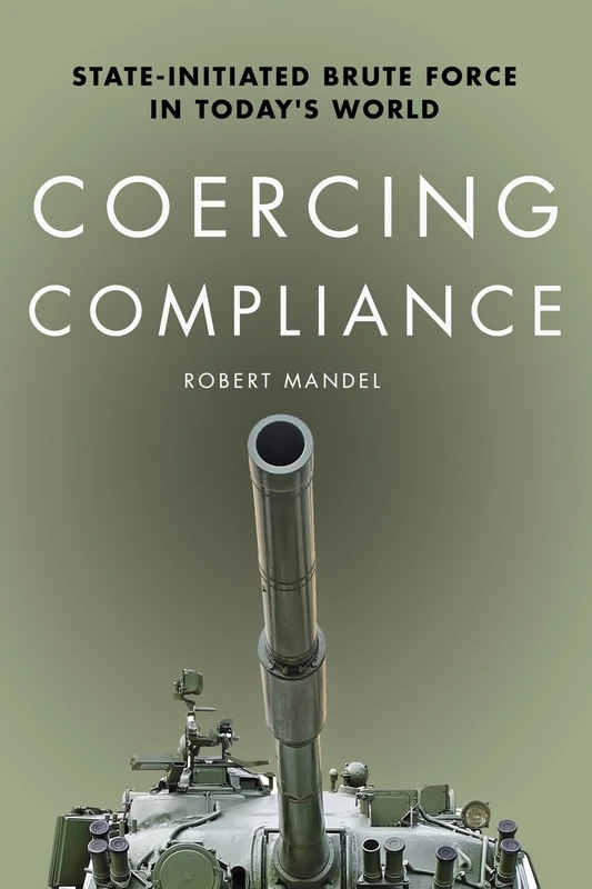 Coercing Compliance: State-Initiated Brute Force in Today's World