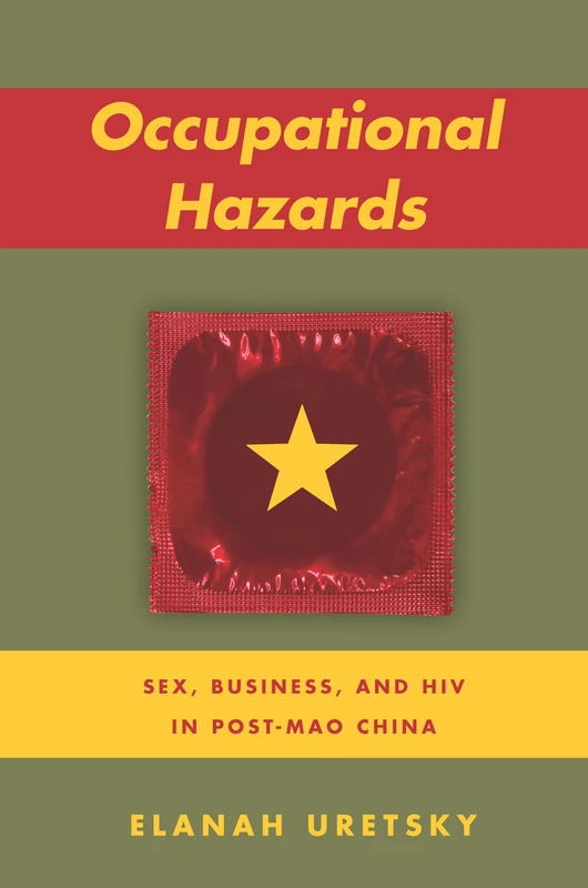 Occupational Hazards: Sex, Business, and HIV in Post-Mao China