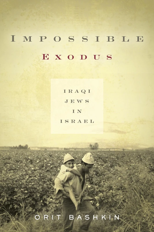 Impossible Exodus: Iraqi Jews in Israel (Stanford Studies in Middle Eastern and Islamic Societies and Cultures)