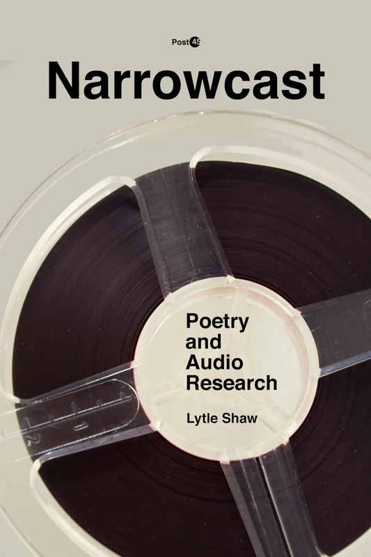 Narrowcast: Poetry and Audio Research (Post*45)