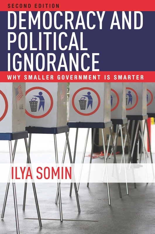 Democracy and Political Ignorance: Why Smaller Government Is Smarter, Second Edition - Image 1