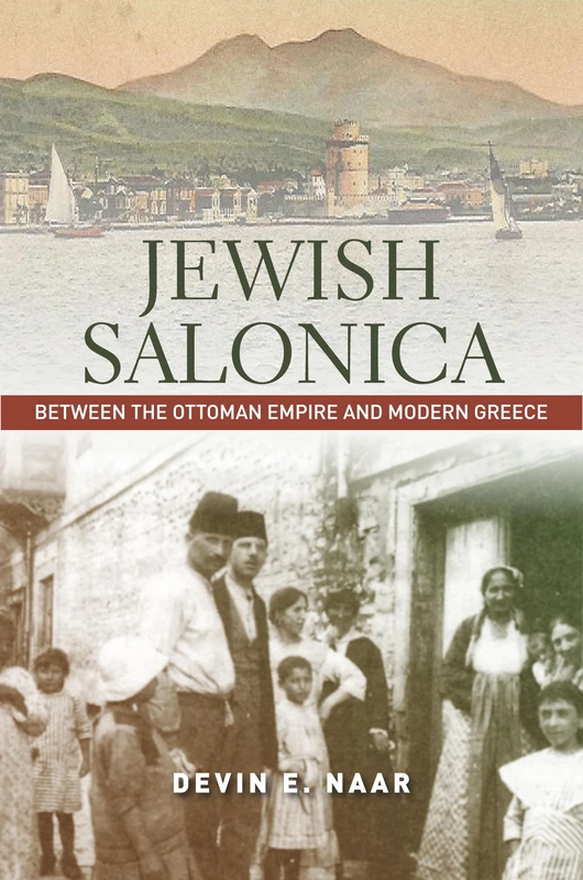 Jewish Salonica: Between the Ottoman Empire and Modern Greece (Stanford Studies in Jewish History and Culture)