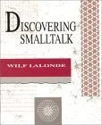 Discovering Smalltalk (The Benjamin/Cummings Series in Object-Oriented Software Engineering)