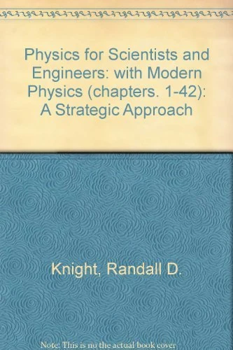 Physics for Scientists and Engineers: A Strategic Approach with Modern Physics (chs. 1-42)