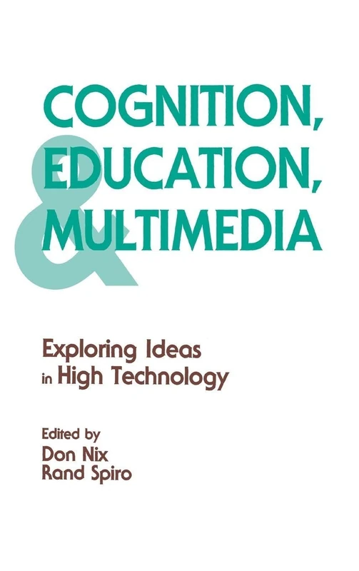 Cognition, Education, and Multimedia: Exploring Ideas in High Technology