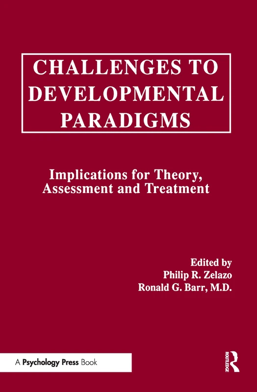 Challenges To Developmental Paradigms: Implications for Theory, Assessment and Treatment
