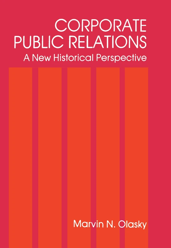 Routledge Corporate Public Relations: A New Historical Perspective