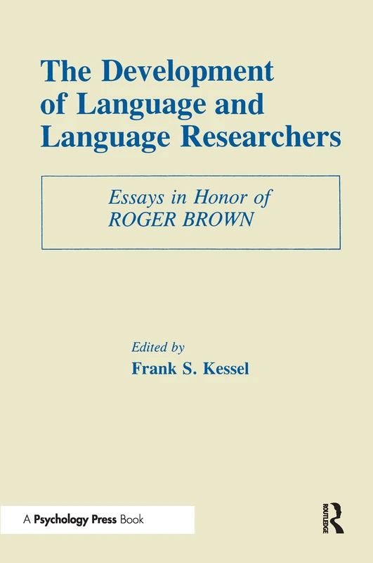 The Development of Language and Language Researchers: Essays in Honor of Roger Brown