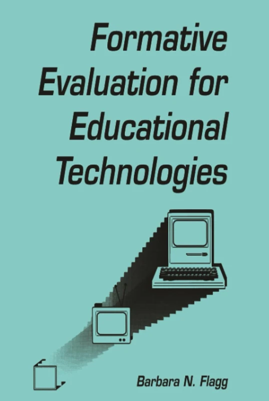 formative Evaluation for Educational Technologies (Routledge Communication Series)