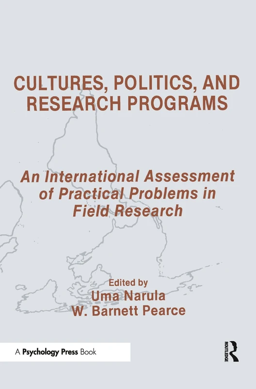 Cultures, Politics, and Research Programs: An International Assessment of Practical Problems in Field Research (Routledge Communication Series) - Image 1