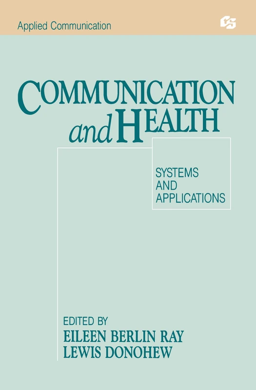 Communication and Health: Systems and Applications (Routledge Communication Series)