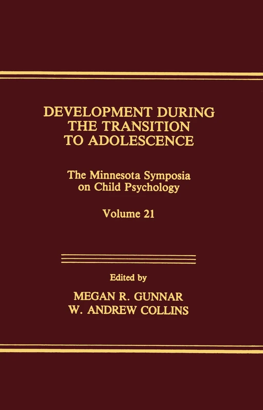 Development During the Transition to Adolescence: The Minnesota Symposia on Child Psychology, Volume 21