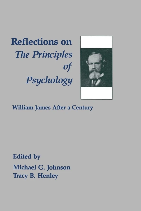 Reflections On The Principles Of Psychology: William James After A Century