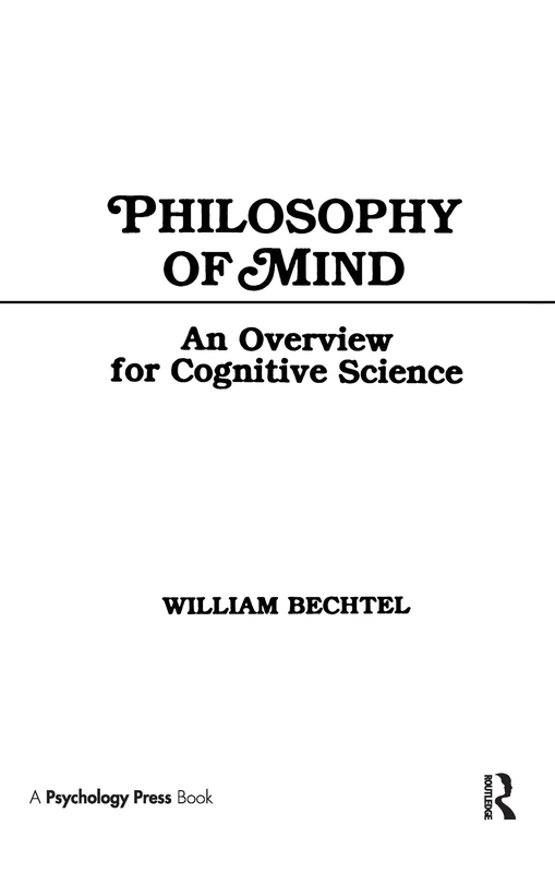 Philosophy of Mind: An Overview for Cognitive Science (Tutorial Essays in Cognitive Science Series)