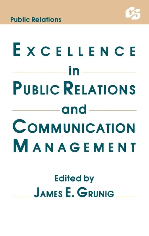 Excellence in Public Relations and Communication Management (Routledge Communication Series)
