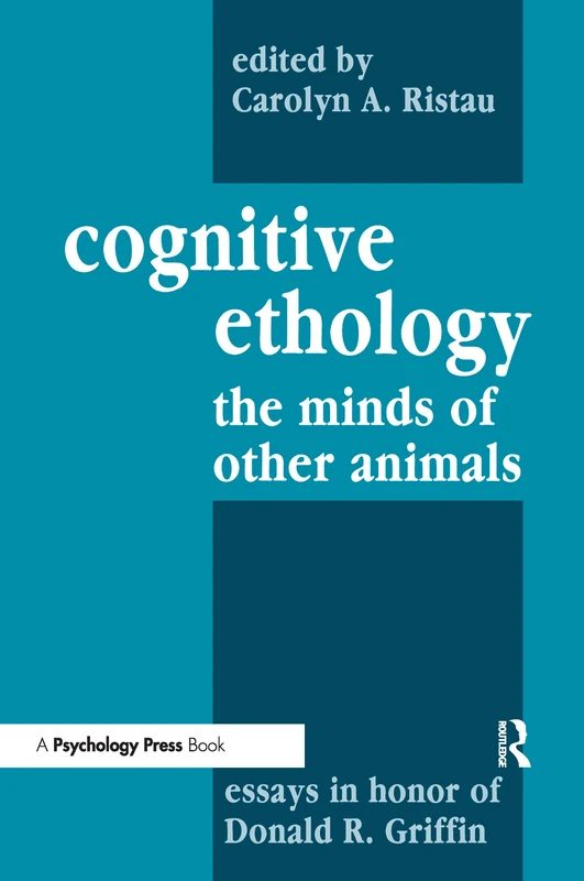 Cognitive Ethology: Essays in Honor of Donald R. Griffin (Comparative Cognition and Neuroscience Series) - Image 1