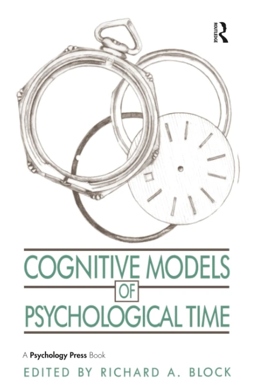 Psychology Press - Cognitive Models of Psychological Time