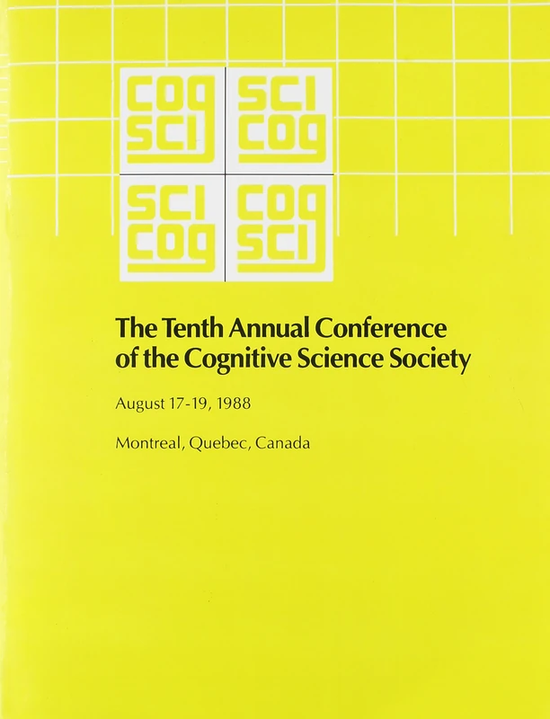The 10th Annual Conference Cognitive Science Society Pod: 17-19 August 1988 (COGNITIVE SCIENCE SOCIETY (US) CONFERENCE//PROCEEDINGS)