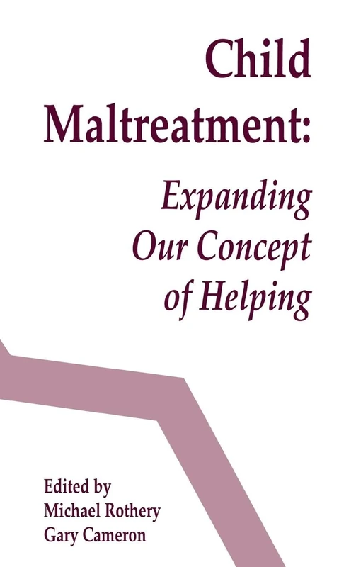Child Maltreatment: Expanding Our Concept of Helping