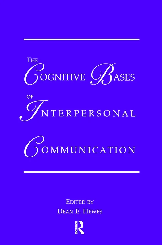 The Cognitive Bases of Interpersonal Communication (Routledge Communication Series)