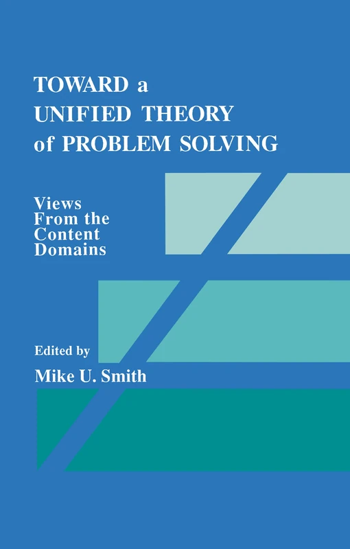 Toward a Unified Theory of Problem Solving: Views From the Content Domains