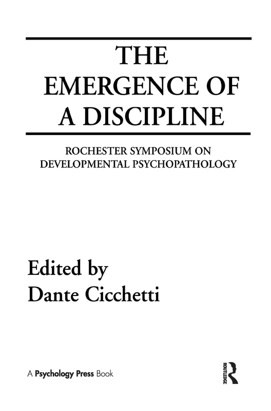 The Emergence of A Discipline: Rochester Symposium on Developmental Psychopathology, Volume 1