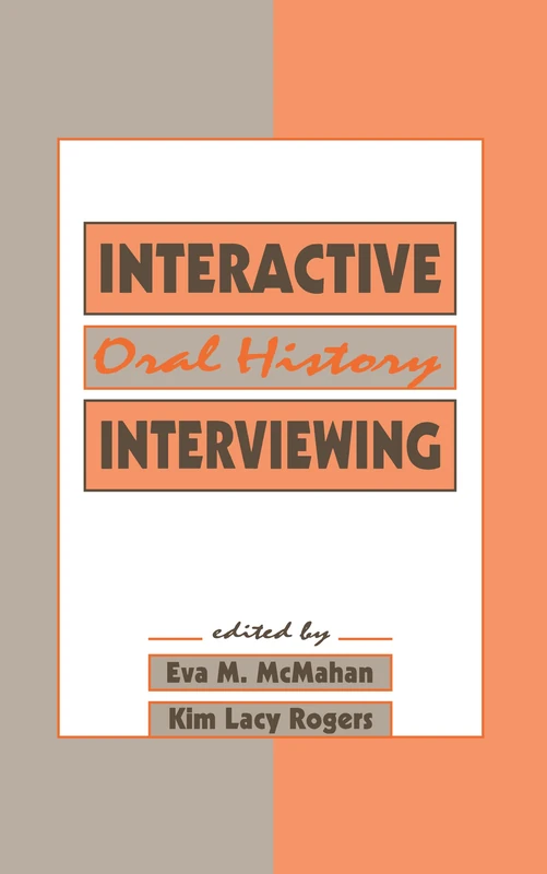 Interactive Oral History Interviewing (Routledge Communication Series)