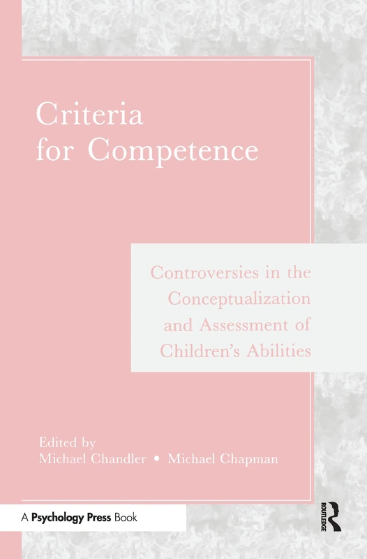 Criteria for Competence: Controversies in the Conceptualization and Assessment of Children's Abilities