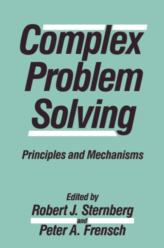 Complex Problem Solving: Principles and Mechanisms