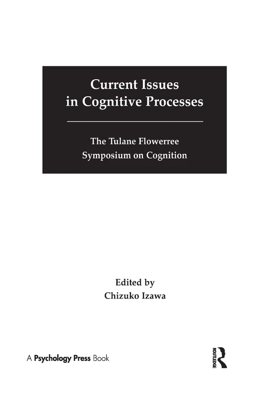 Current Issues in Cognitive Processes: The Tulane Flowerree Symposia on Cognition