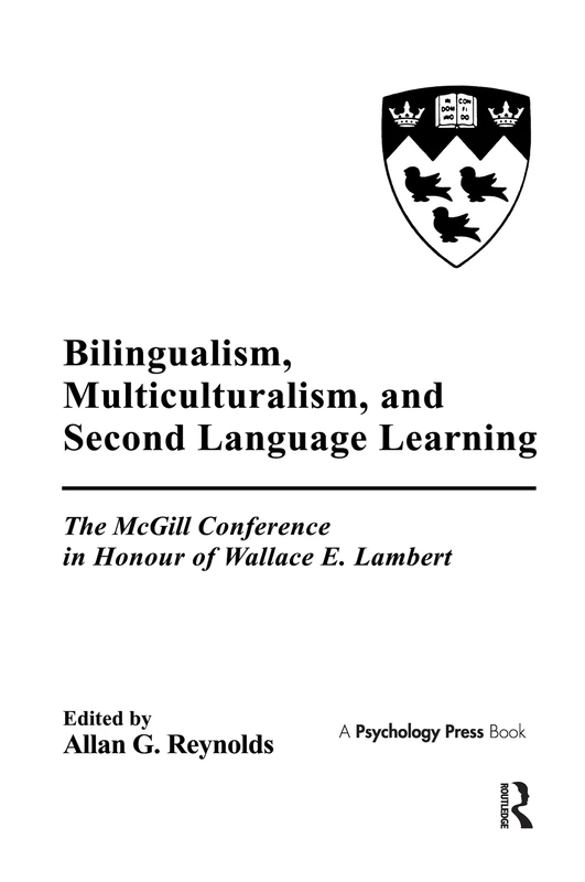 Bilingualism, Multiculturalism, and Second Language Learning: The Mcgill Conference in Honour of Wallace E. Lambert
