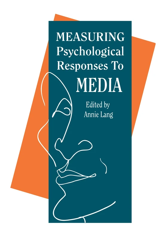 Measuring Psychological Responses To Media Messages (Routledge Communication Series)