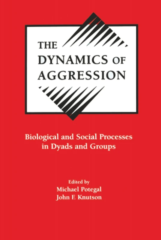 The Dynamics of Aggression: Biological and Social Processes in Dyads and Groups