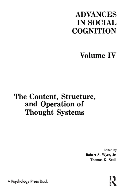 The Content, Structure, and Operation of Thought Systems: Advances in Social Cognition, Volume Iv