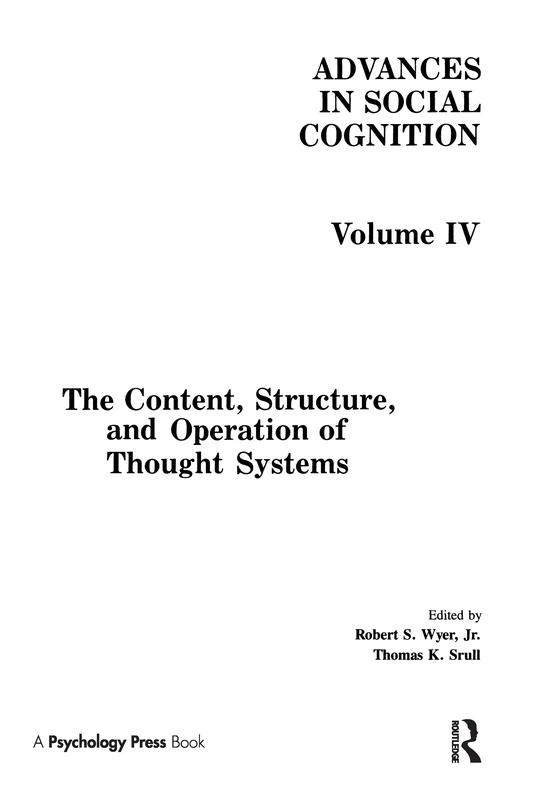The Content, Structure, and Operation of Thought Systems: Advances in Social Cognition, Volume IV