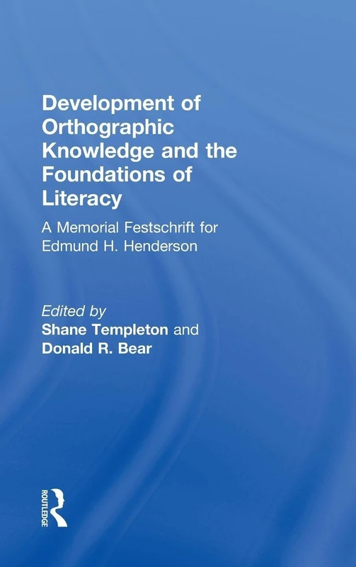 Routledge Development of Orthographic Knowledge - Festschrift
