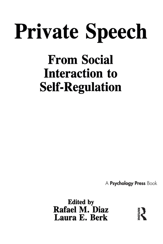 Private Speech: From Social Interaction To Self-regulation