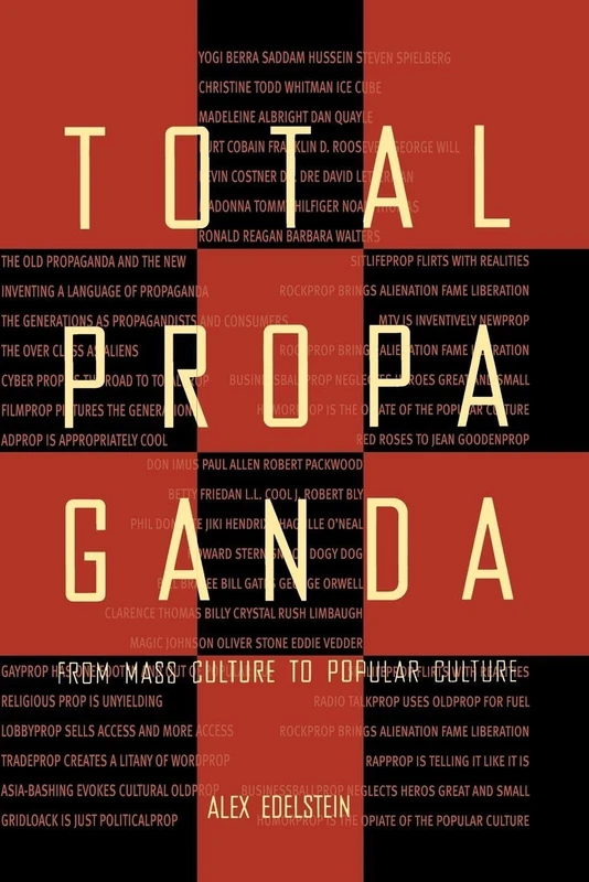 Total Propaganda: From Mass Culture To Popular Culture (Routledge Communication Series)