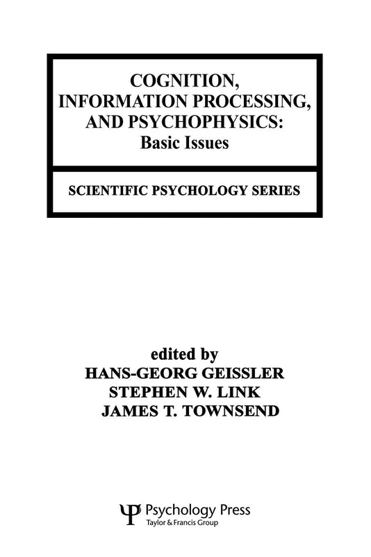 Cognition, Information Processing, and Psychophysics: Basic Issues (Scientific Psychology Series)