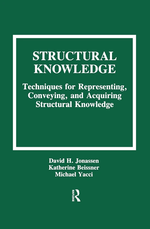 Structural Knowledge: Techniques for Representing, Conveying, and Acquiring Structural Knowledge