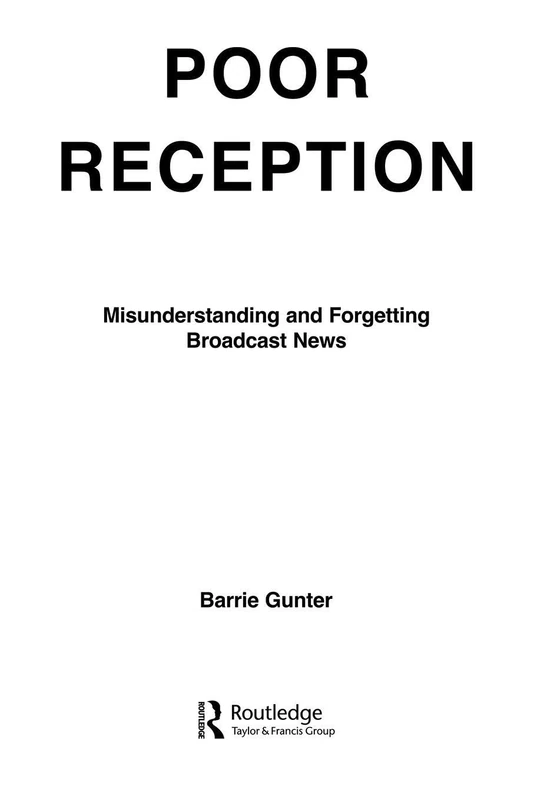 Poor Reception: Misunderstanding and Forgetting Broadcast News (Routledge Communication Series)