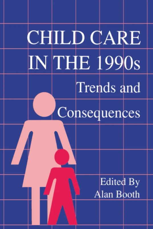 Routledge Child Care in the 1990s: Trends and Consequences
