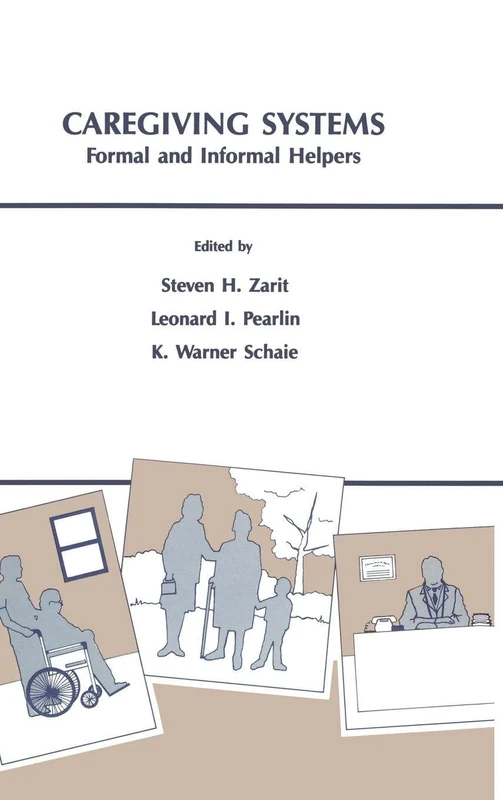 Caregiving Systems: Informal and Formal Helpers (Social Structure and Aging Series)
