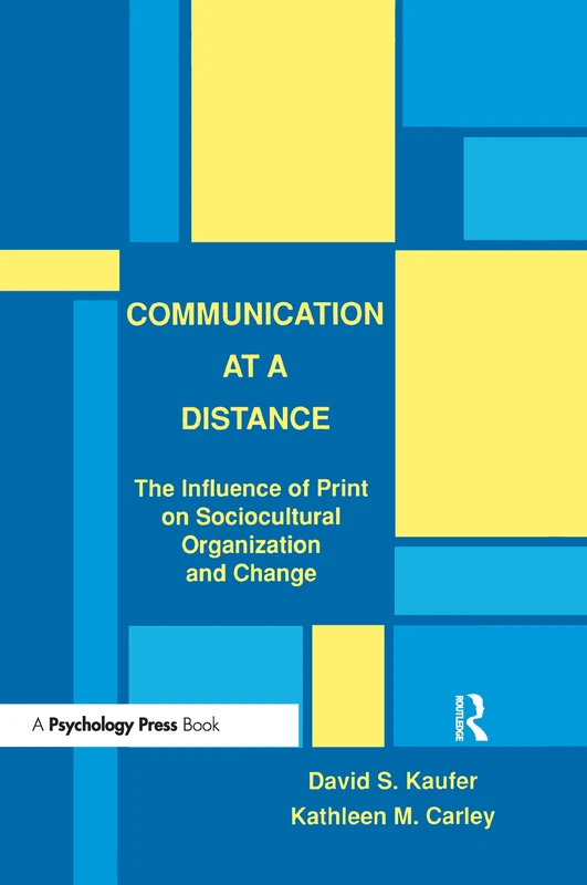 Communication at A Distance: The Influence of Print on Sociocultural Organization and Change (Routledge Communication Series)