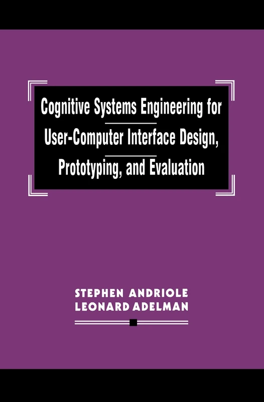 Cognitive Systems Engineering for User-computer Interface Design, Prototyping, and Evaluation