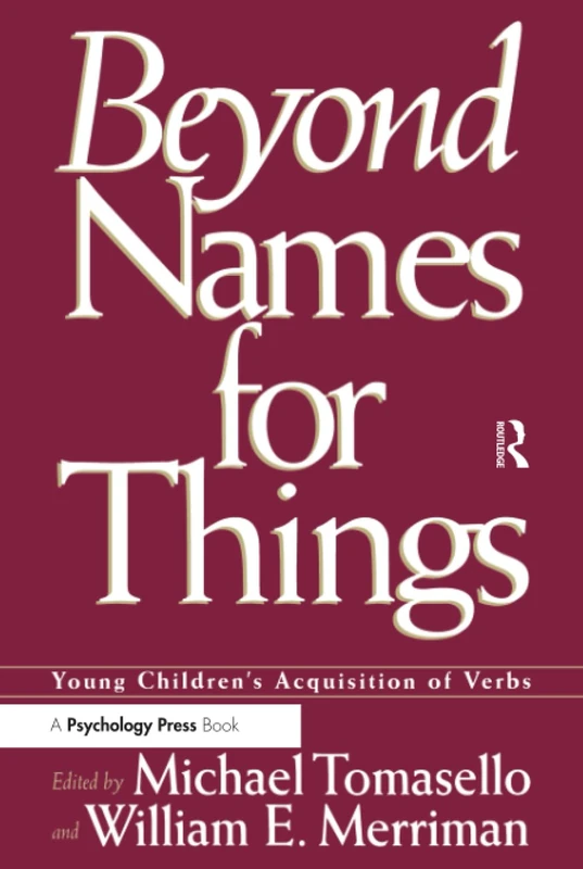 Beyond Names for Things: Young Children's Acquisition of Verbs