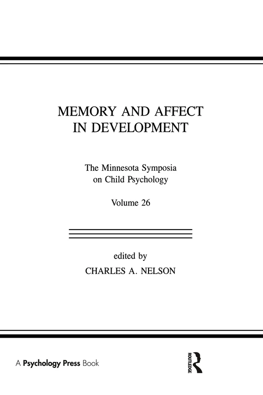 Memory and Affect in Development: The Minnesota Symposia on Child Psychology, Volume 26