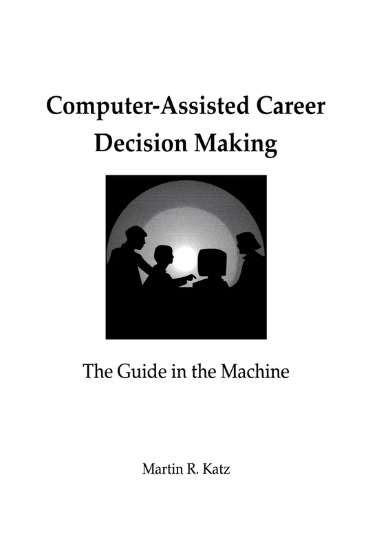 Computer-Assisted Career Decision Making: The Guide in the Machine