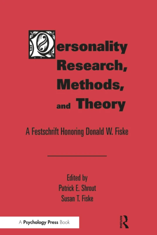 Personality Research, Methods, and Theory: A Festschrift Honoring Donald W. Fiske